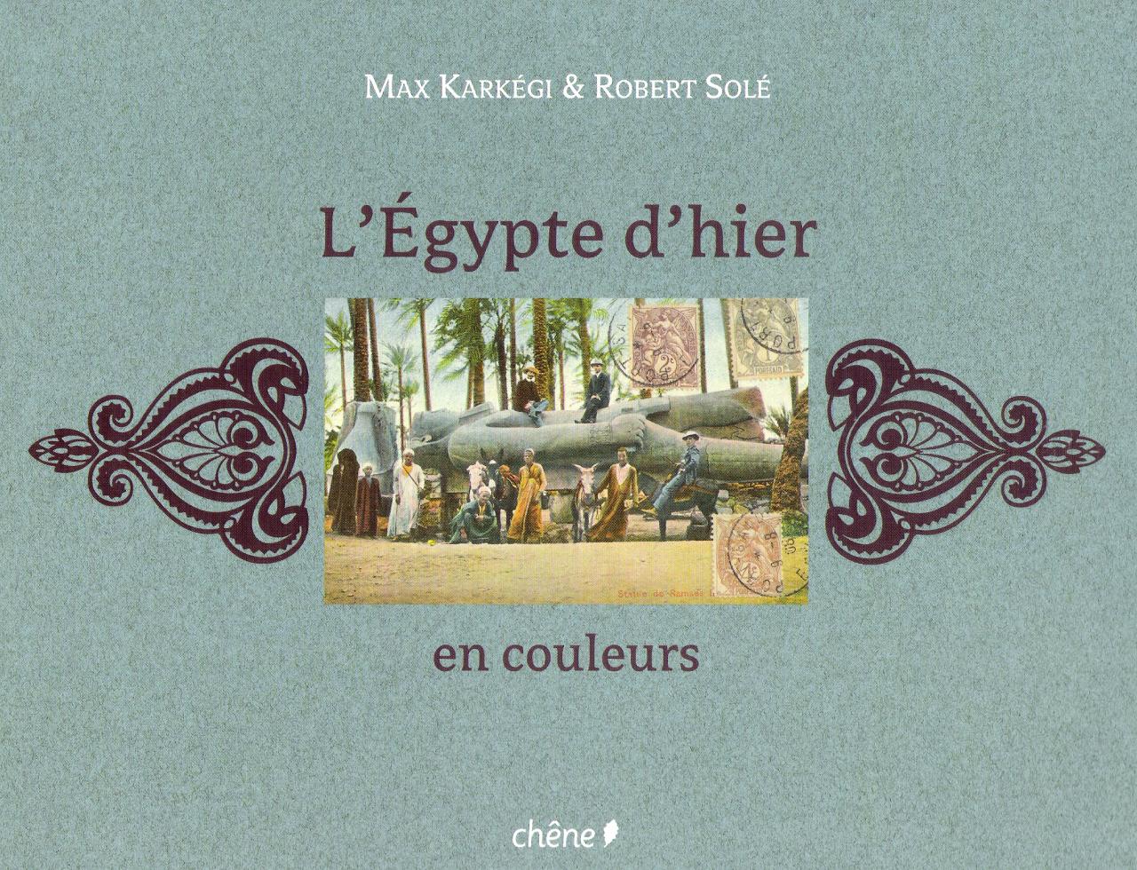 L'Egypte d'hier en couleurs.