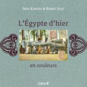 L'Egypte d'hier en couleurs.