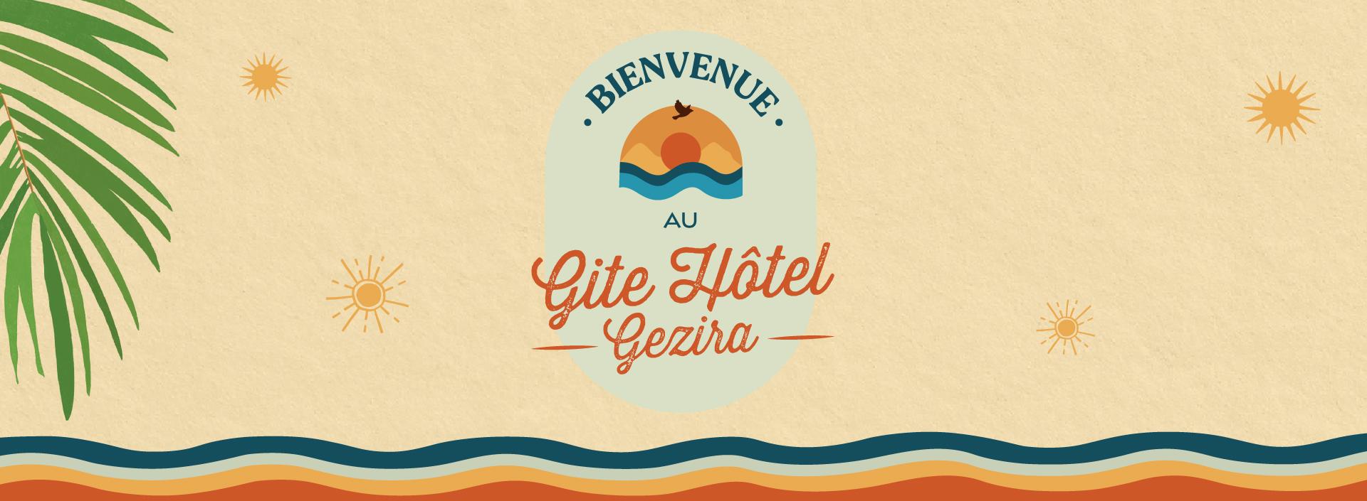 BIENVENUE AU GITE HOTEL GEZIRA